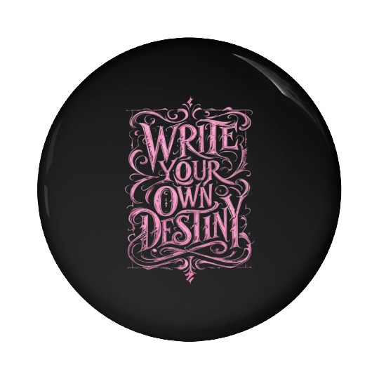 Write Your Own Destiny Pin Buttons – Empowerment Pin Buttons
