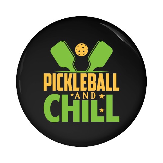 Pickleball And Chill Pin Buttons