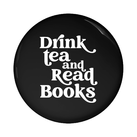 Drink Tea and Read Books Pin Buttons