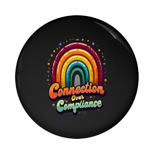 Connection Over Compliance Neurodiversity Mental Pin Buttons
