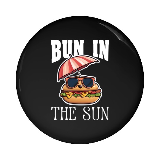 BUN IN THE SUN - HOT DOG BUN LOVERS Pin Buttons