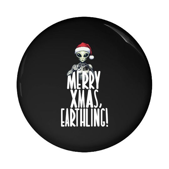 Happy Xmas Earthling Alien Christmas Pin Buttons