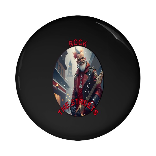 Rock the Streets - Punk Rock Rebel Art Pin Buttons