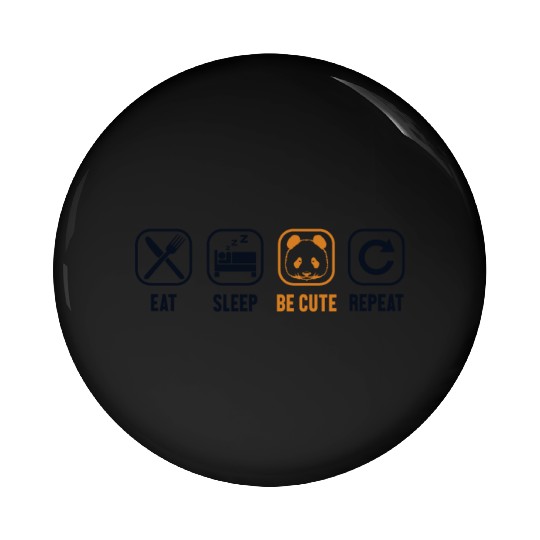 Eat Sleep Be Cute Repeat Panda Bear Friend Lover Pin Buttons