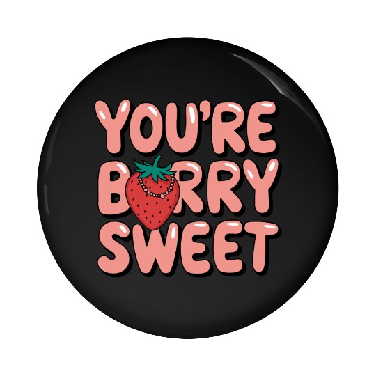 You're Berry Sweet One Cute Strawberry Lover Pin Buttons