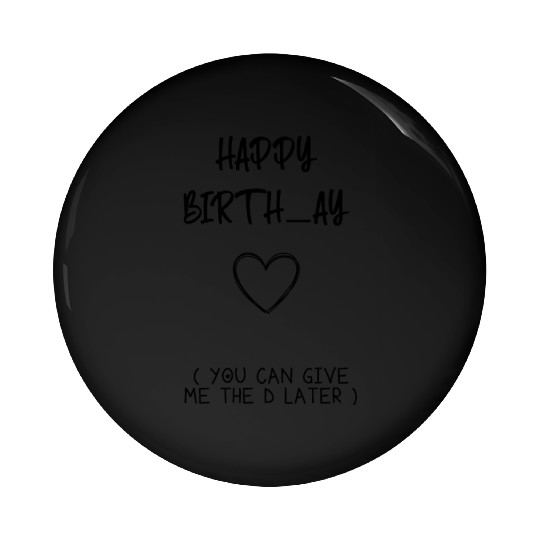 Bday Gift for Husband Boyfriend - Happy Birthday Pin Buttons