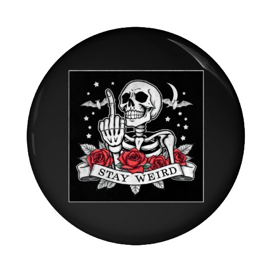 Stay weird skeleton middle finger Pin Buttons