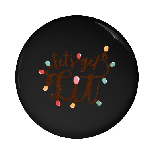 Lets Get Lit, Merry Christmas Pin Buttons