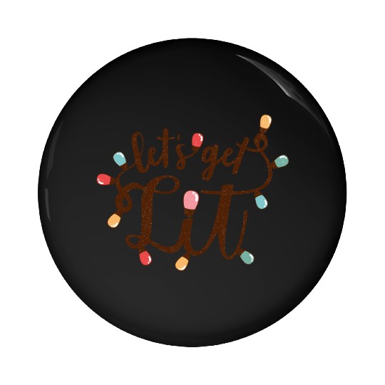 Lets Get Lit, Merry Christmas Pin Buttons