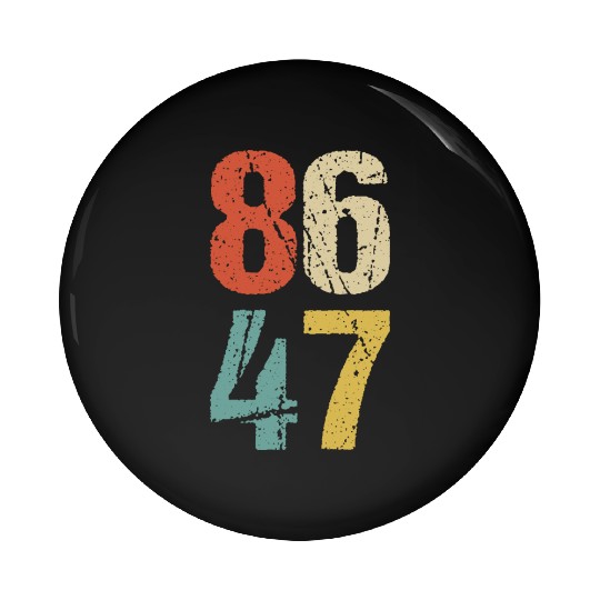 Anti-Trump - 86 47 I Pin Buttons