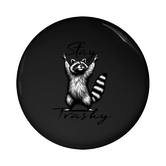 Stay Trashy Raccoon squad Pin Buttons