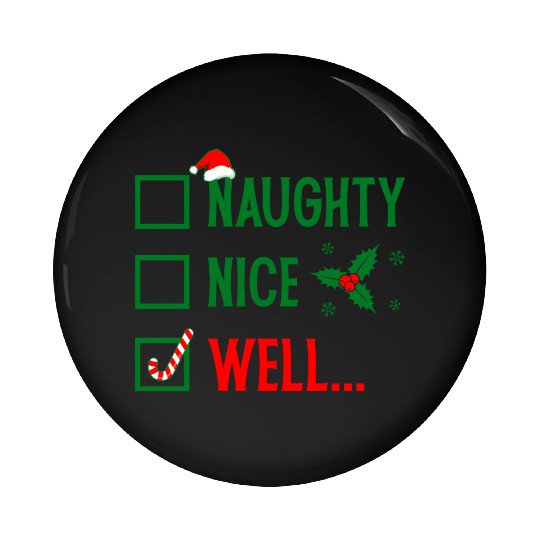 Naughty or Nice Funny Christmas Pin Buttons