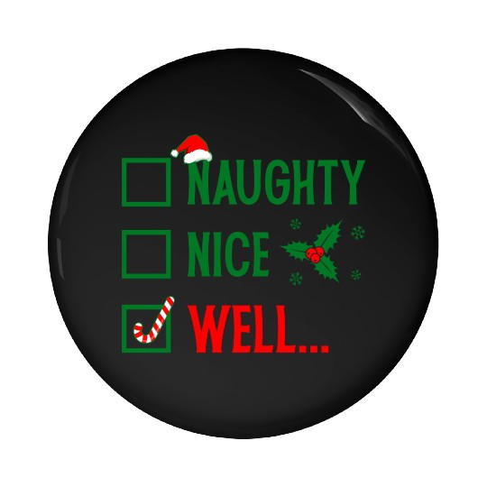 Naughty or Nice Funny Christmas Pin Buttons