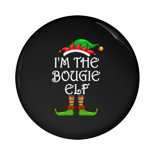 I'm The Bougie Elf Pin Buttons Matching Family Christmas