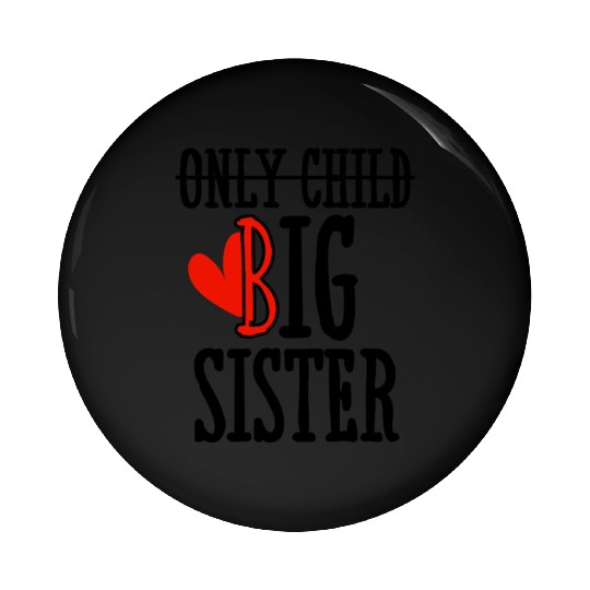 Kids Only Child Big sister 2024 Pin Buttons