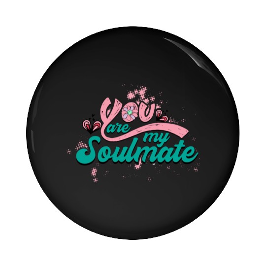 You Are My Soulmate Pin Buttons