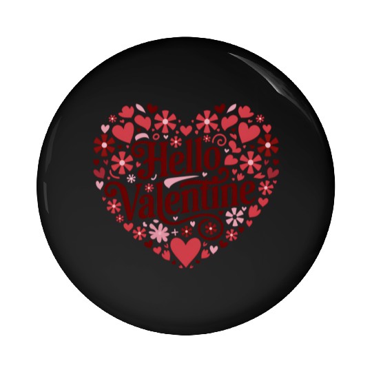 Hello Valentine Sublimation Pin Buttons