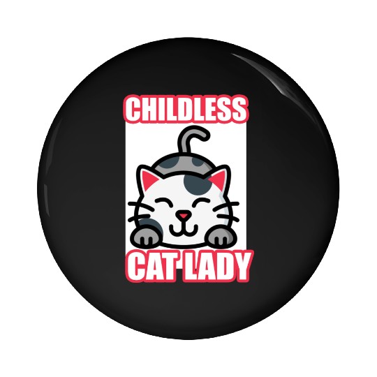 childless cat lady Pin Buttons