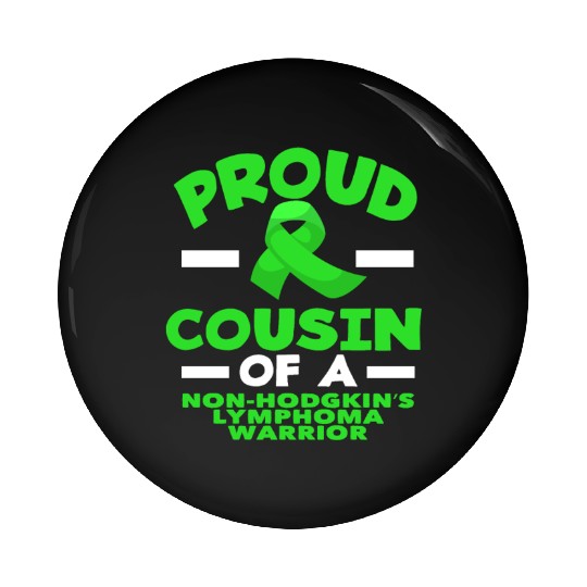 Non-Hodgkin Lymphoma Awareness Proud Cousin Pin Buttons