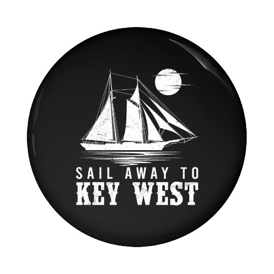 Florida SAIL AWAY TO KEY-WEST Florida Keys Pin Buttons