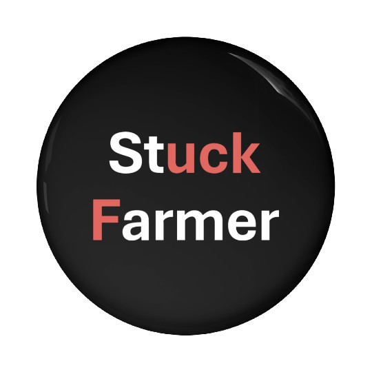 Stuck Farmer Pin Buttons
