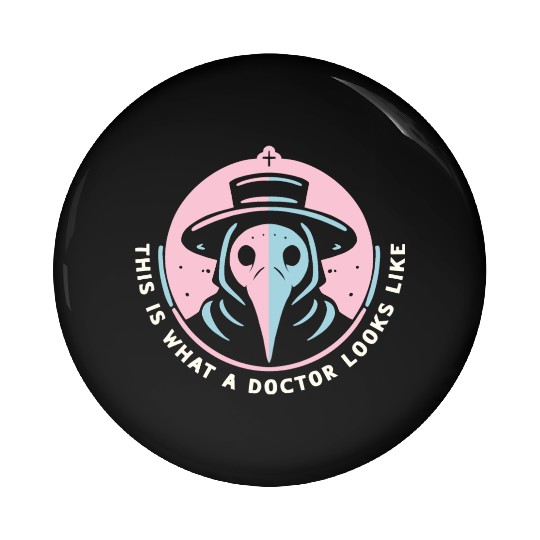 "This Is What a Doctor Looks Like" Gothic Humor Pin Buttons