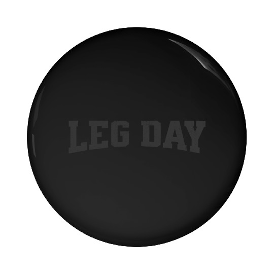 Leg Day Pin Buttons Gym Pump