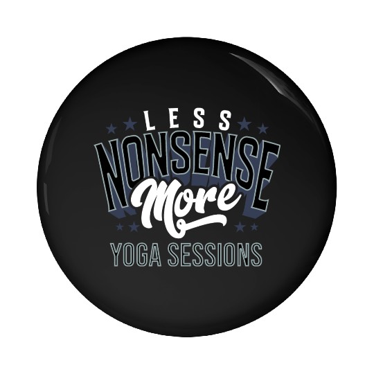 Less Nonsense More Yoga Sessions Inspiration Pin Buttons