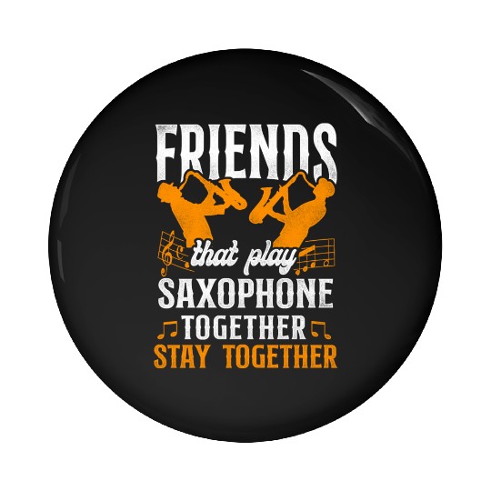 Saxophone Friends Besties Buddies Pin Buttons