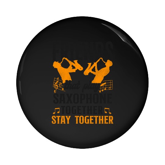 Saxophone Friends Besties Buddies Pin Buttons