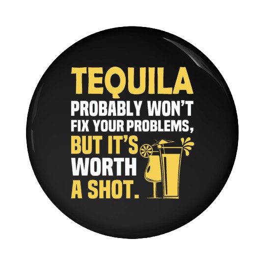 Tequila Probably Won't Fix Your Problems, But It's Pin Buttons