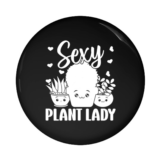 Gardener Landscaper Gardening Girls - Sexy Plant Pin Buttons
