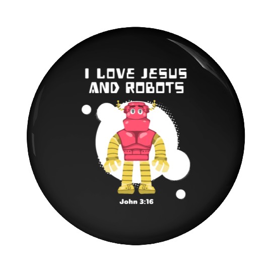 I Love Jesus and Robots, John 3:16 Pin Buttons