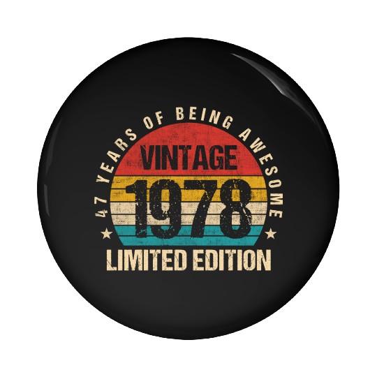 Vintage 1978 Limited Edition 47th Birthday Gift Pin Buttons