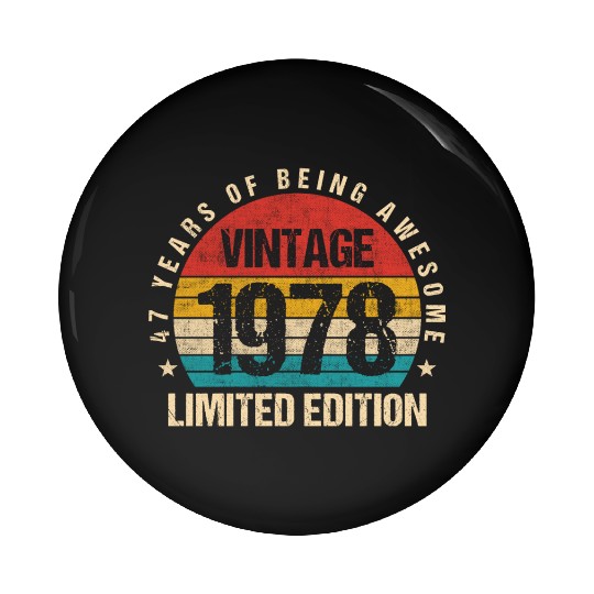 Vintage 1978 Limited Edition 47th Birthday Gift Pin Buttons