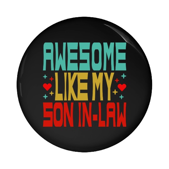 Awesome Like My Son In Law Pin Buttons