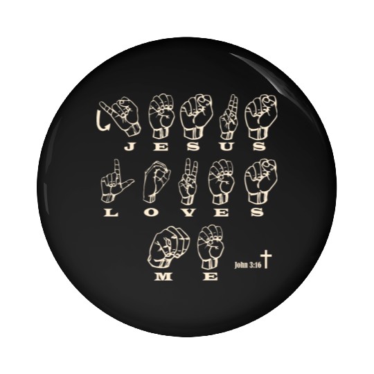 ASL Sign Language, Jesus Loves Me, John 3:16 Pin Buttons