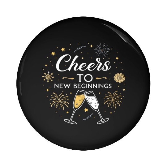 Cheers To New Beginings - Festive New Year's Eve Pin Buttons
