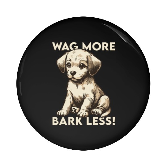Wag More, Bark Less Pin Buttons