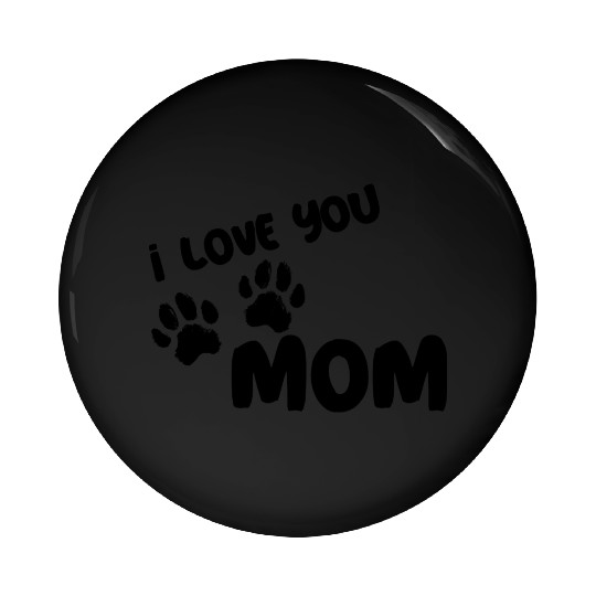 I Love You Mom Puppy Love for light Pin Buttons