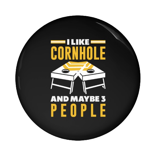 I Like Cornhole And Maybe 3 People Pin Buttons