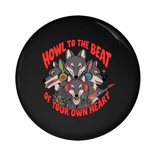 Howl to the Beat of Your Own Heart Wolves Indie Pin Buttons