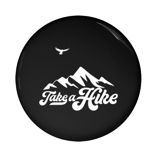 Take A Hike Pin Buttons