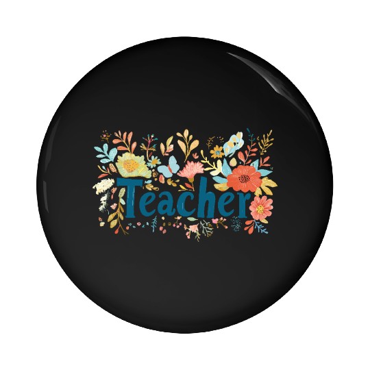 Floral Teacher Wall Art, Teacher Appreciation Pin Buttons