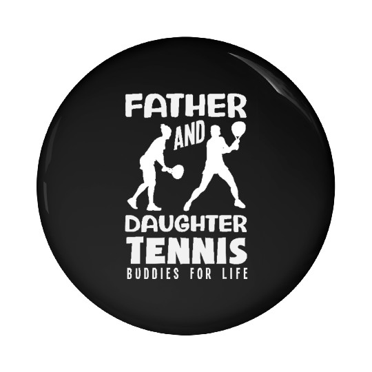 Father And Daughter Tennis Buddies For Life Pin Buttons