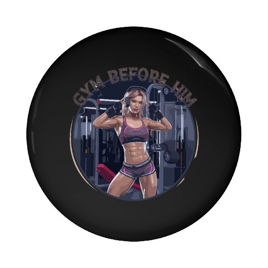 Gym Before Him for a Sporty women Pin Buttons