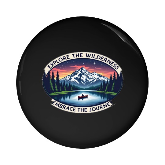 Explore the Wilderness, Embrace the Journey Pin Buttons