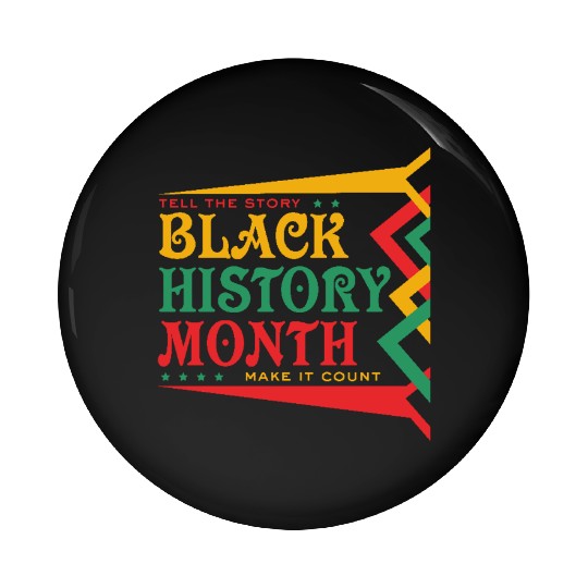 Black History Month Tell the Story Make it Count Pin Buttons