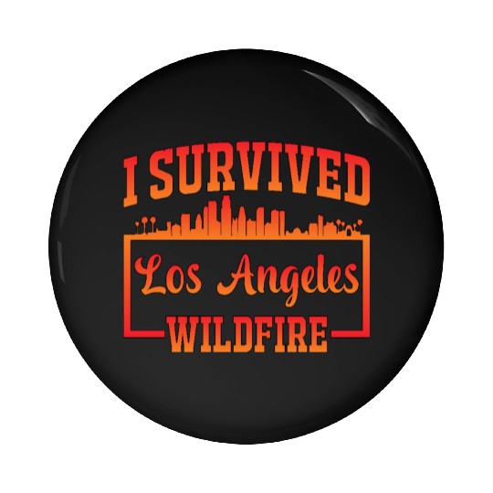 I Survived Los Angeles Wildfire Pin Buttons