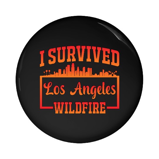 I Survived Los Angeles Wildfire Pin Buttons